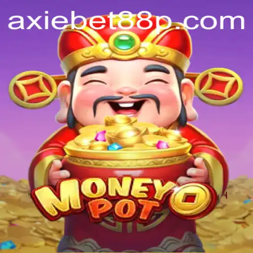 Exploring the Fascinating World of MoneyPot: A Dive into the AXIEBET88 Phenomenon