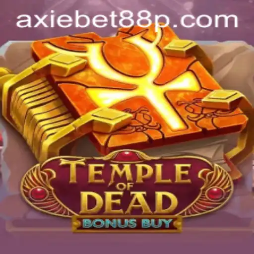 Temple of Dead Bonus Buy: Exploring the Mystical Game with AXIEBET88
